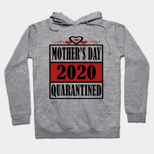 mother day 2020 quarantine Hoodie